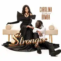 Stronger - Carolina, Bomba