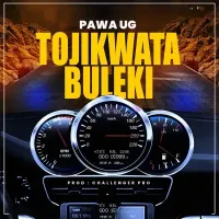 Tojikwata Buleki (Paka Kuwulira Bubi) - Pawa Ug