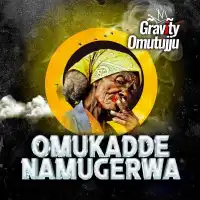 Omukadde Namugerwa - Gravity Omutujju