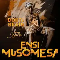 Ensi Musomesa - Dokta Brain