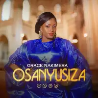 Osanyusiza - Grace Nakimera