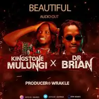 Beautiful - Kingstone Mulungi (feat. Dokta Brain)