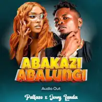 Abakazi Abalungi - Pallaso ft. Jowy Landa