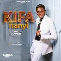 Kifananyi - Dr Lover Bowy 