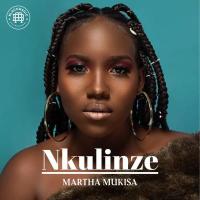 Nkulinze - Martha Mukisa 