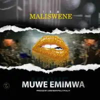 Muwe Emimwa - Maliswene