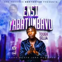 Ensi Yabatumbavu - Tough Sojja