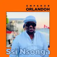 Ssi Nsonga - Emperor Orlandoh