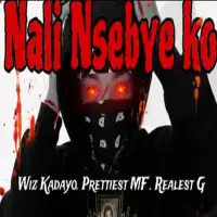 Nalinsebyeko - Wiz Kadayo ft. Prettiest MF, Realest G