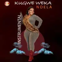 Kugwe Weka (Instrumental) - Noela