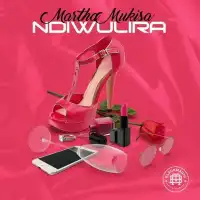 Ndiwulira - Martha Mukisa 