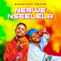 Nebwenseelela - Shon Wyz ft. Joefire