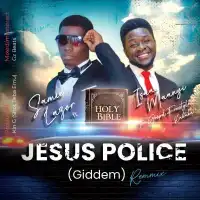 Jesus Police - Samie Lazor ft. Isaac Maanyi