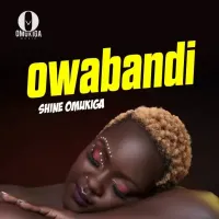 Owabandi - Shine Omukiga