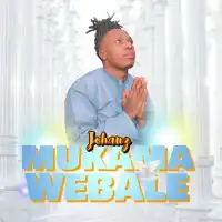 Mukama Webale - Johanz Official 