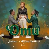 Omu - Johanz Official ft. Ethan TheThird