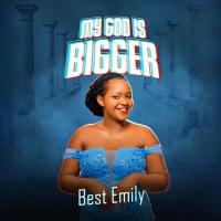 My God is Bigger - Best Emily