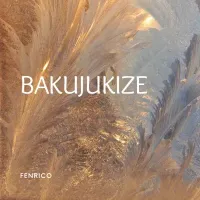 Bakujukize - Fenrico